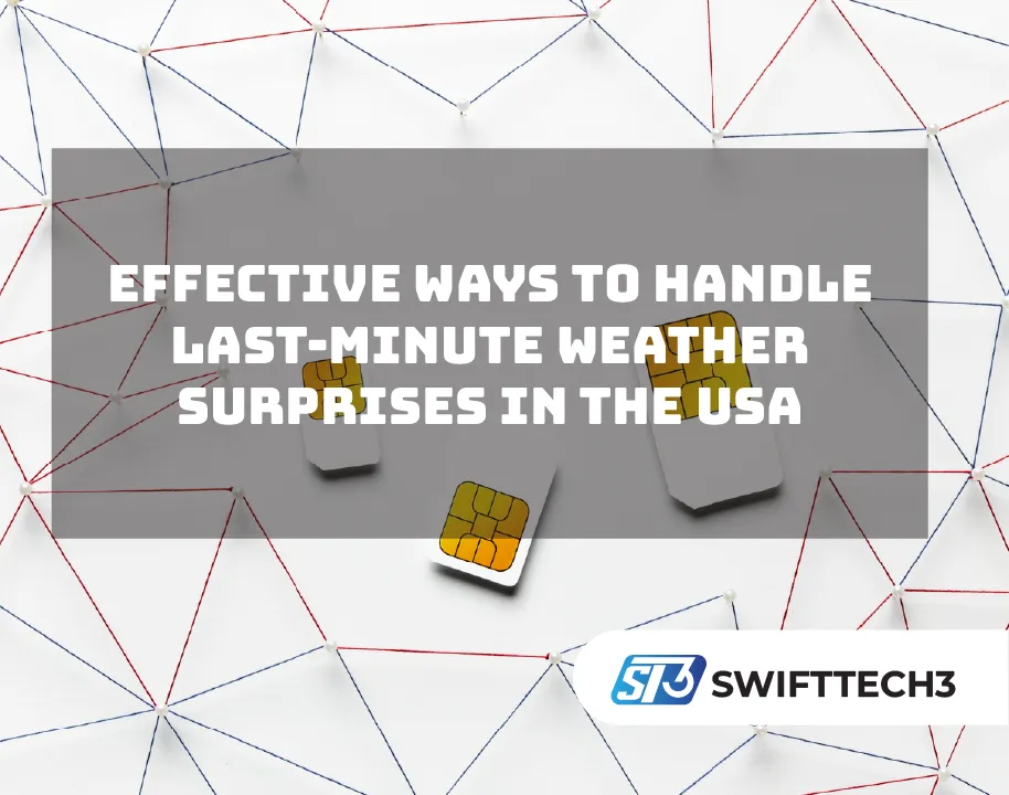 Effective Ways To Handle Last-Minute Weather Surprises In The USA