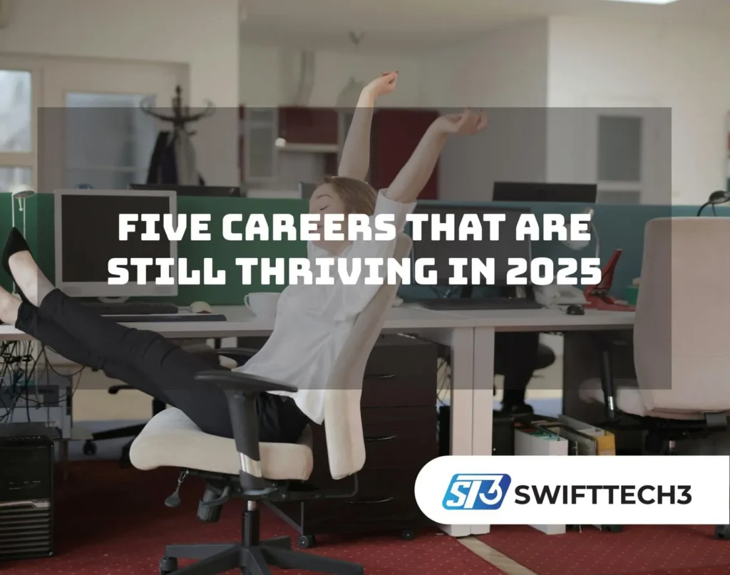 Five Careers That Are Still Thriving in 2025