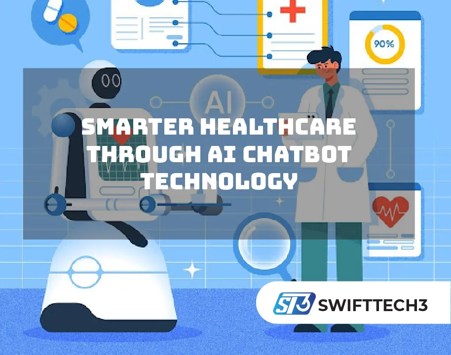 Smarter Healthcare Through AI Chatbot Technology