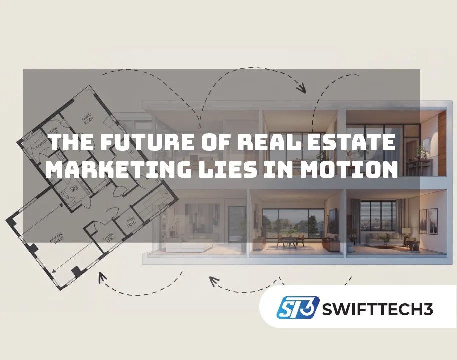 The Future of Real Estate Marketing Lies in Motion