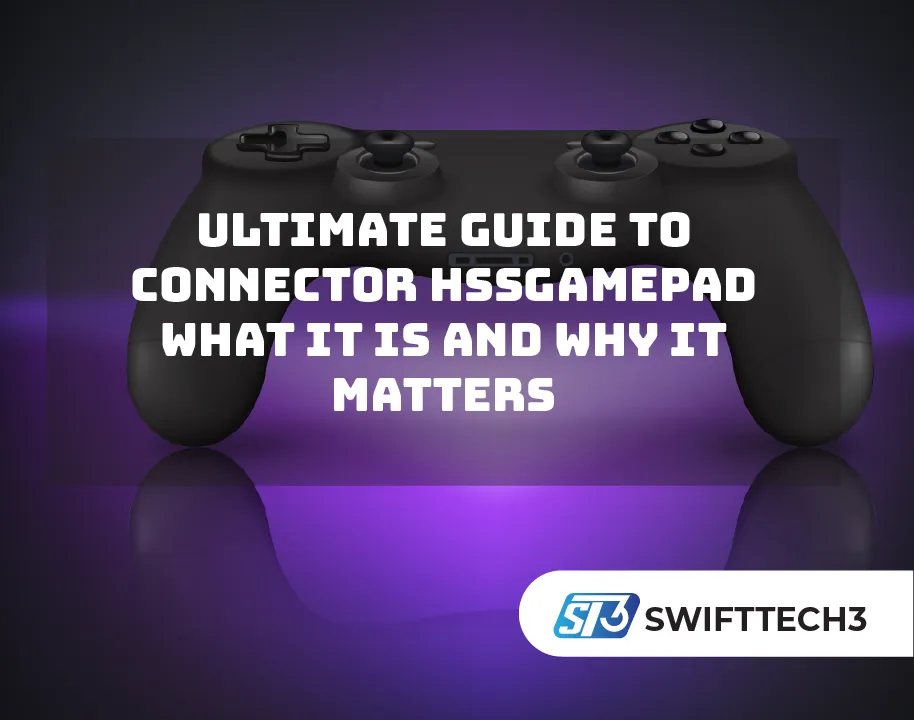 Ultimate Guide to Connector HSSGamepad What It Is and Why It Matters