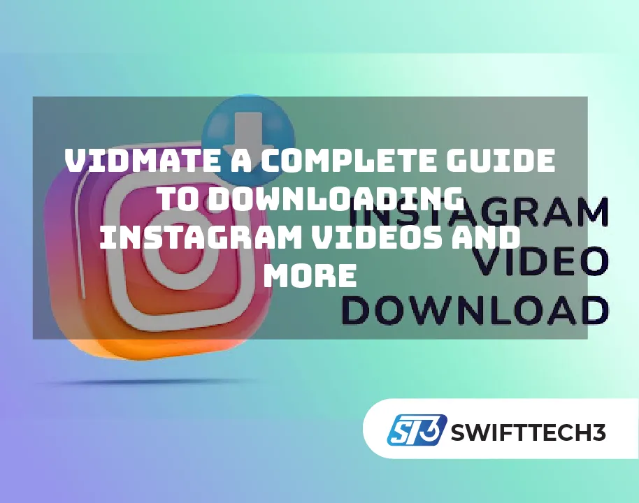 VidMate A Complete Guide to Downloading Instagram Videos and More