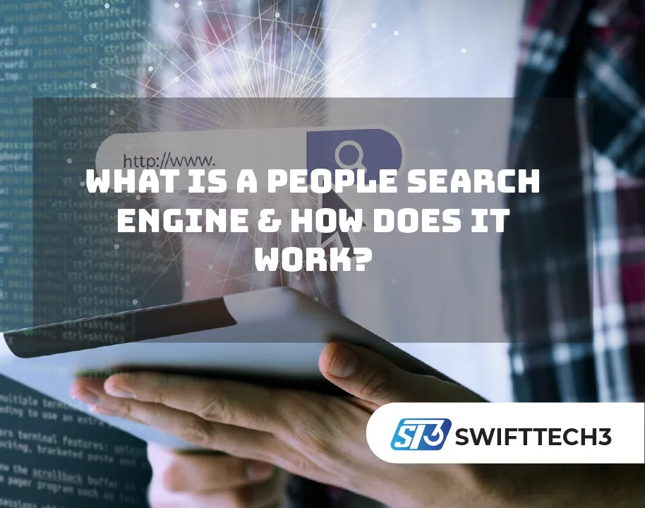 What Is A People Search Engine & How Does It Work?