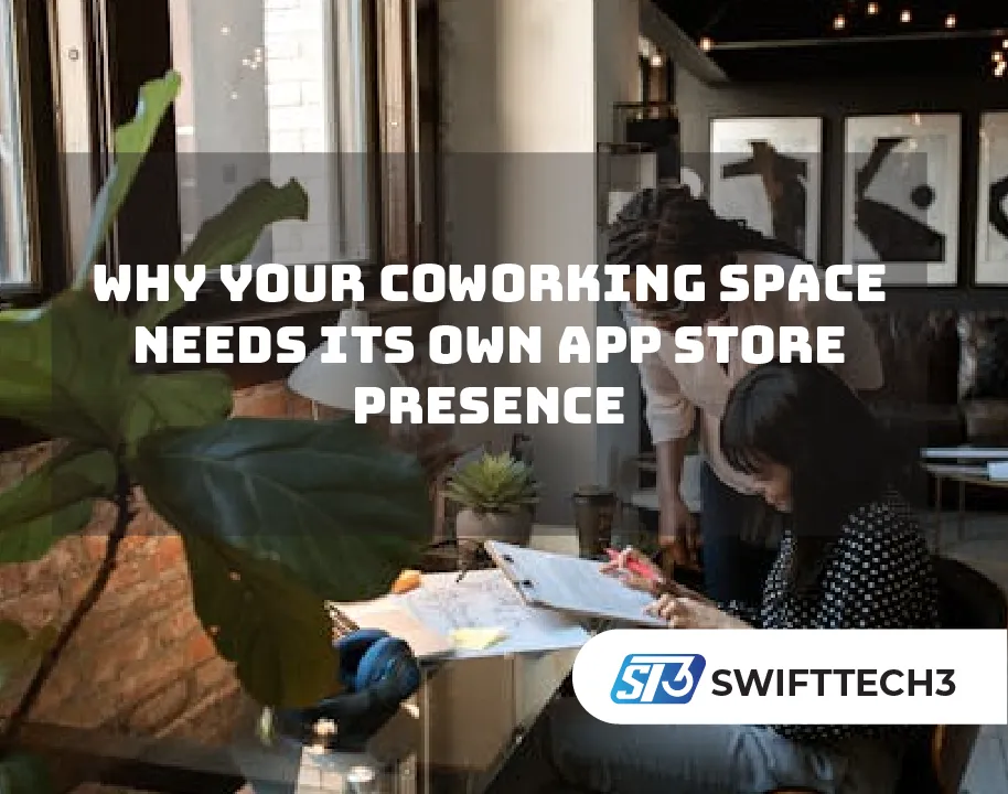 Why Your Coworking Space Needs Its Own App Store Presence