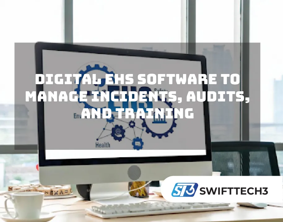 Digital EHS Software to Manage Incidents, Audits, and Training