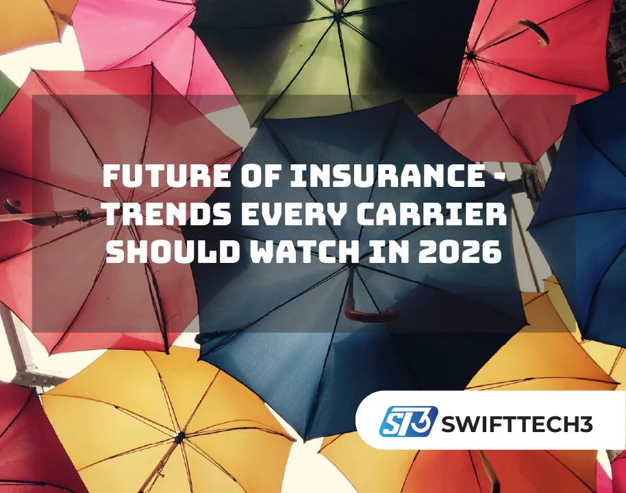 Future of Insurance - Trends Every Carrier Should Watch in 2026