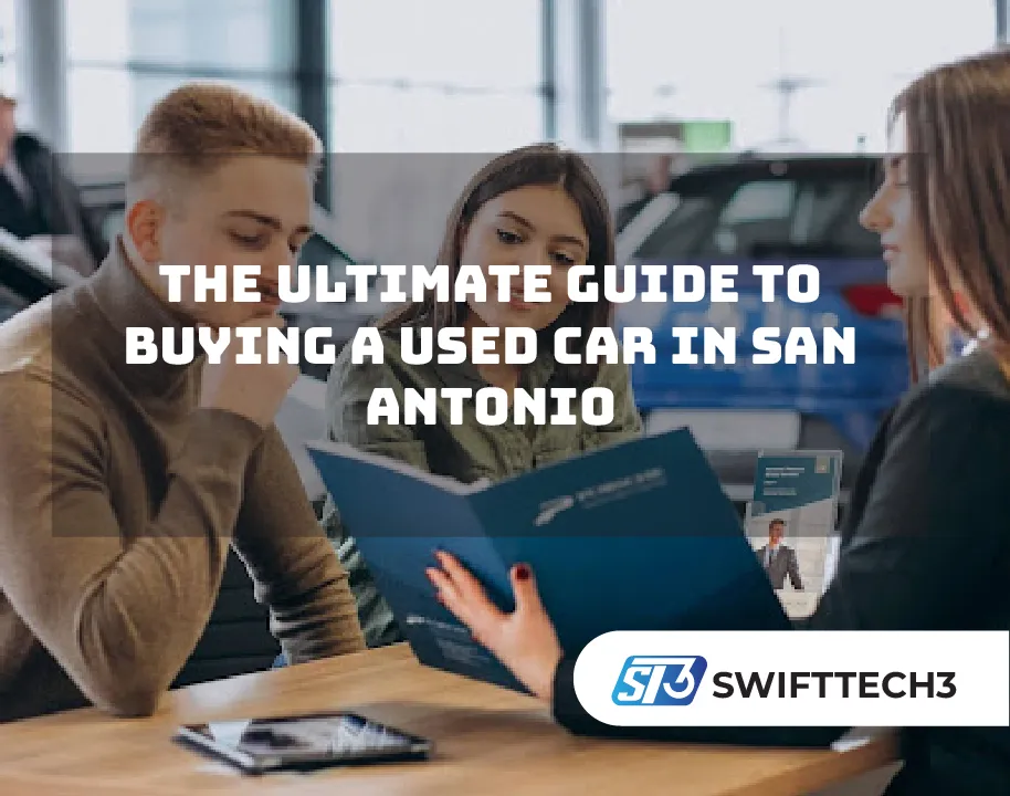 The Ultimate Guide to Buying a Used Car in San Antonio