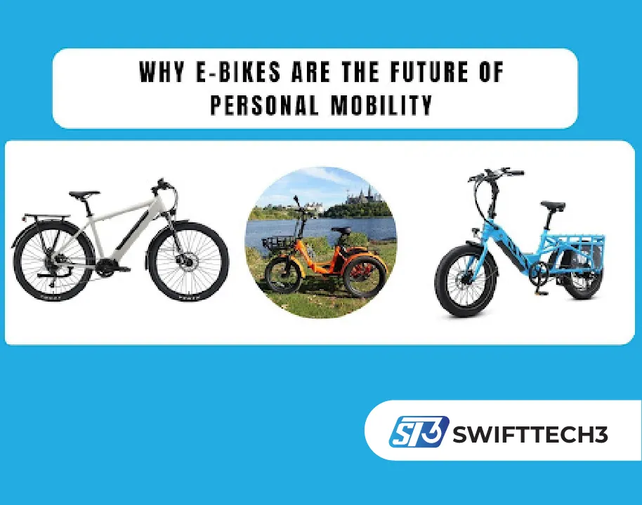 Why E-Bikes Are the Future of Personal Mobility